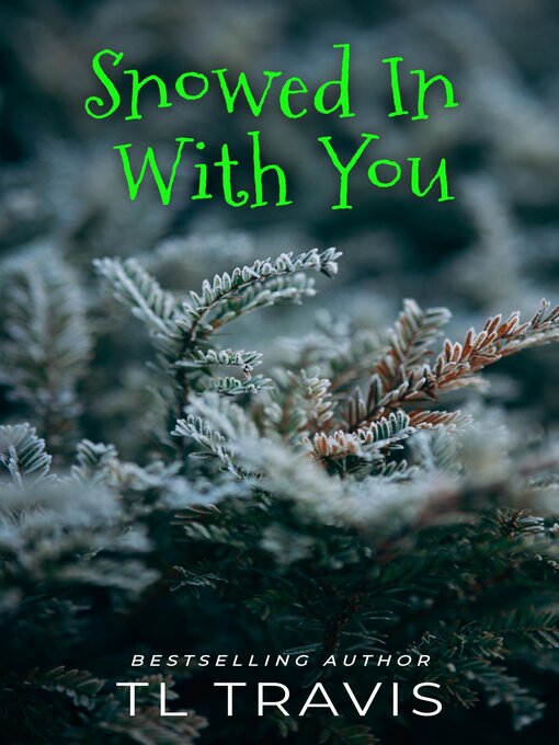 Title details for Snowed In With You by TL Travis - Available